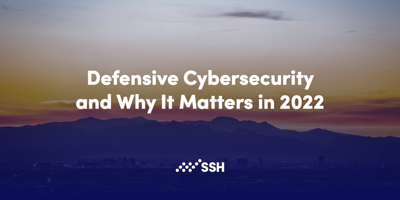 What is defensive cybersecurity & why defensive cybersecurity matters in 2022