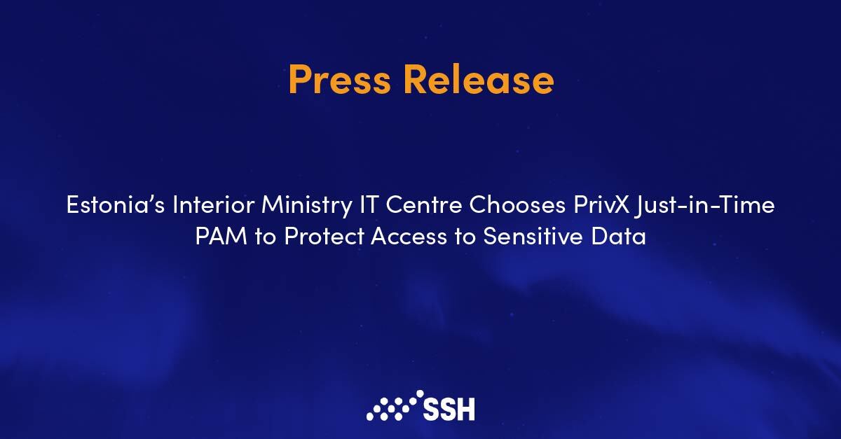 PRESS RELEASE: Estonia’s Interior Ministry IT Centre Chooses PrivX Just-in-Time PAM to Protect Access to Sensitive Data