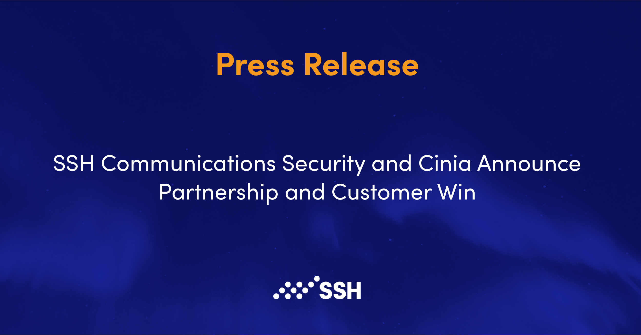 SSH Communications Security and Cinia Announce Partnership and Customer Win