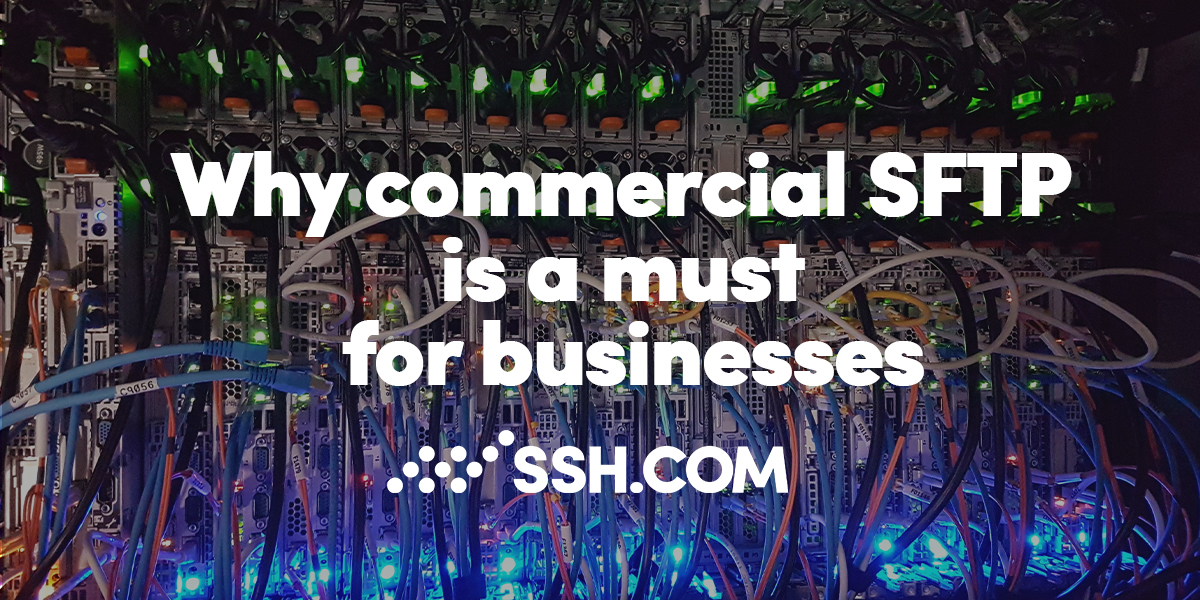 10 reasons to choose commercial secure file transfer (SFTP) over Open Source