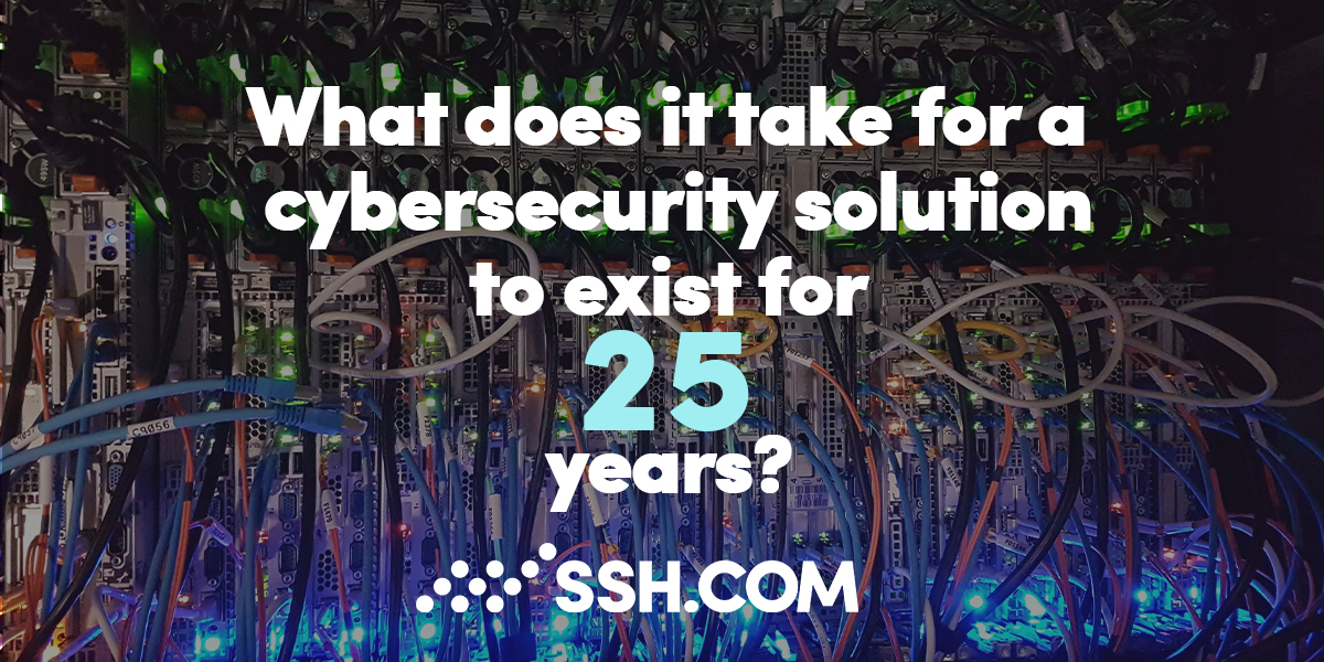 What does it take for a cybersecurity solution to exist for 25 years?
