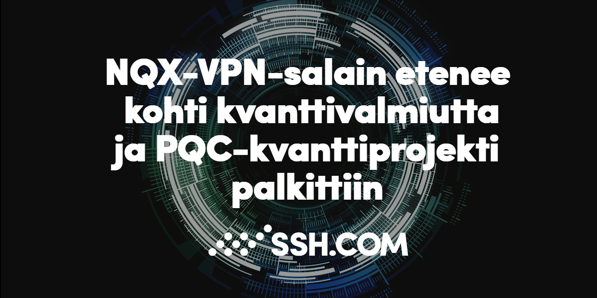 NQX-VPN-salain etenee kohti kvanttivalmiutta & PQC-projekti palkittiin