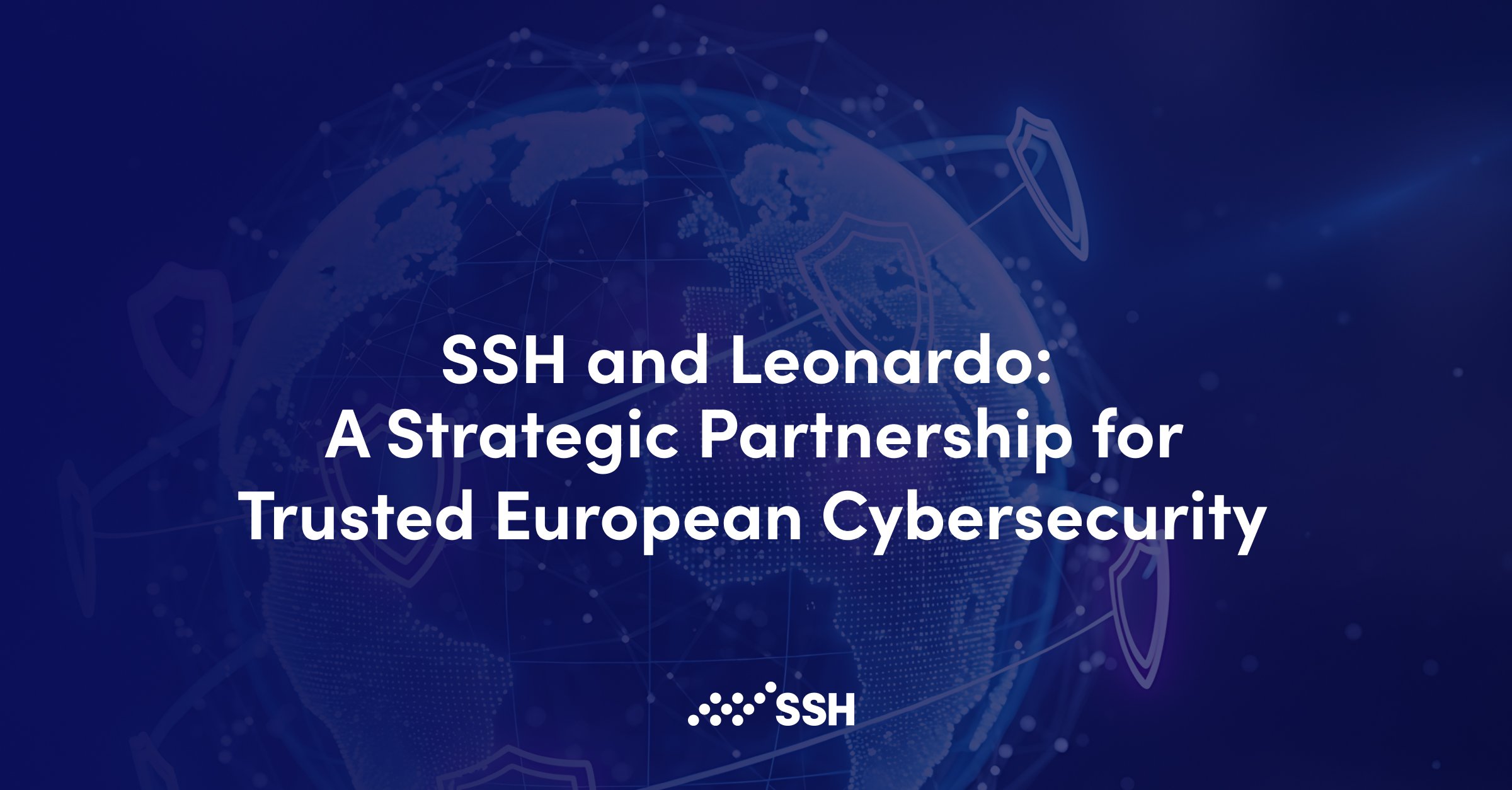 SSH and Leonardo: A Strategic Partnership for Trusted European Cybersecurity