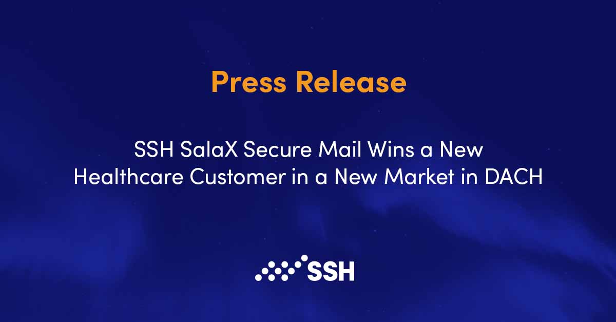 SSH SalaX Secure Mail Wins a New Healthcare Customer